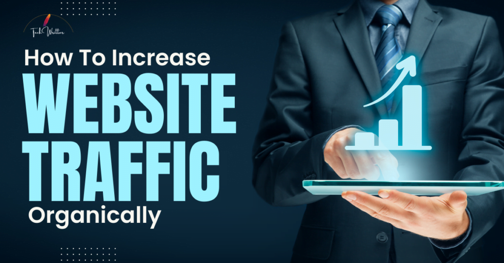 How to Increase Website Traffic Organically