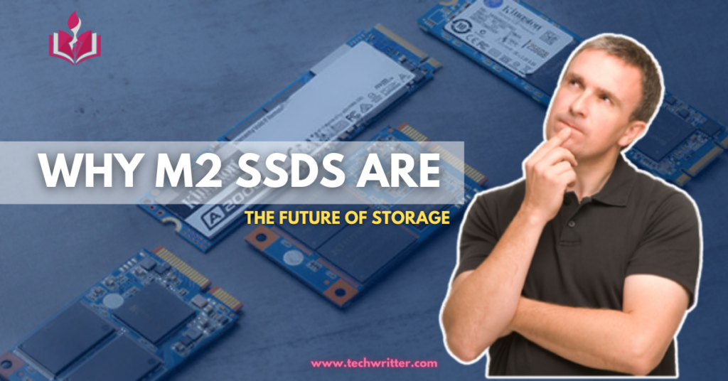 Why M2 SSDs Are the Future of Storage