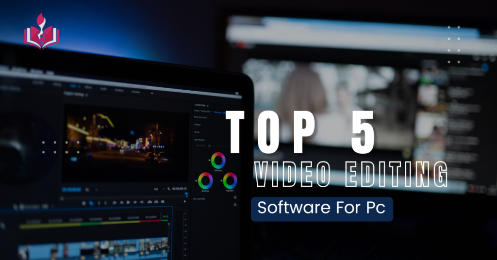 Top 5 Video Editing Software For PCs
