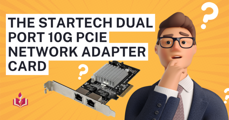 The StarTech Dual Port 10G PCIe Network Adapter Card