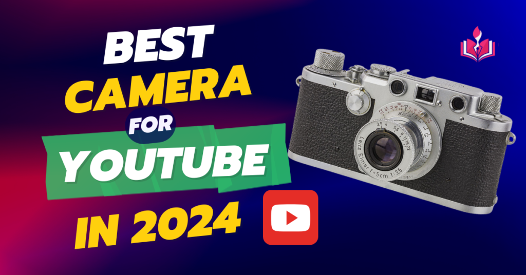 Best Camera For YouTube in 2024